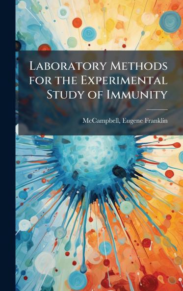 Laboratory Methods for the Experimental Study of Immunity