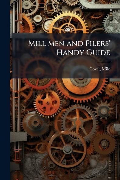 Mill men and Filers' Handy Guide