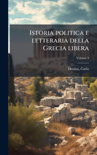 Istoria politica e letteraria della Grecia libera
