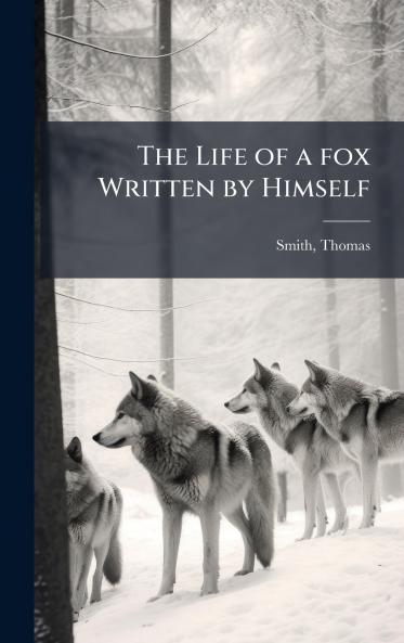 Life of a fox Written by Himself