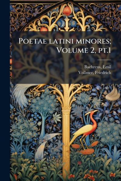 Poetae latini minores; Volume 2 pt.1