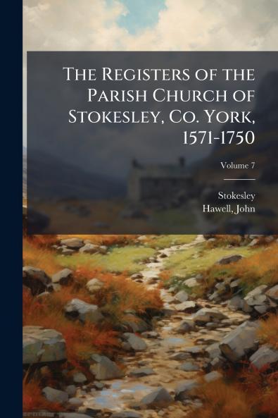 Registers of the Parish Church of Stokesley Co. York 1571-1750