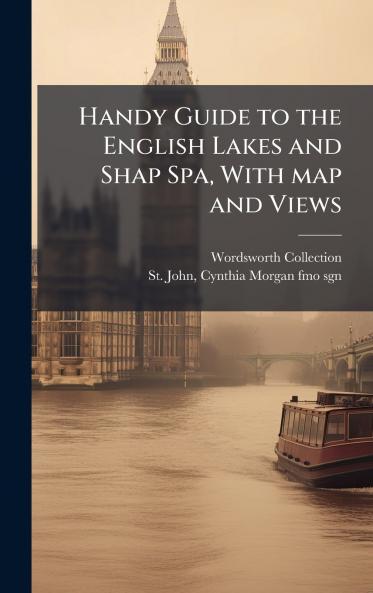 Handy Guide to the English Lakes and Shap Spa With map and Views