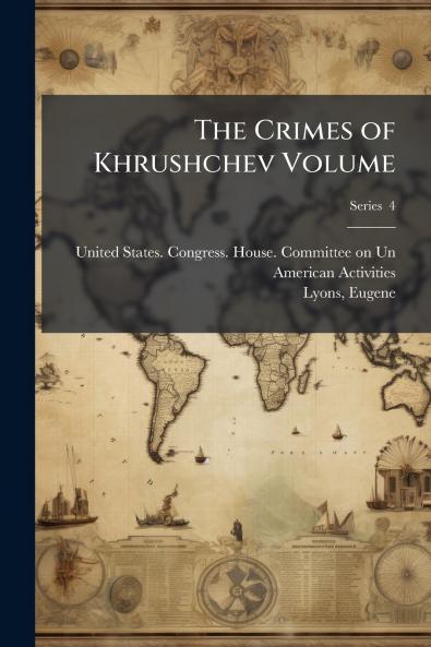 The Crimes of Khrushchev Volume