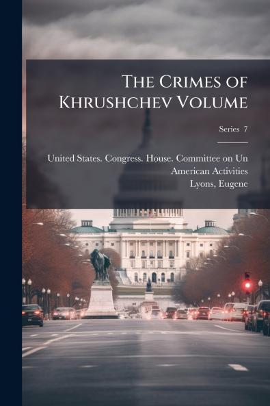 The Crimes of Khrushchev Volume