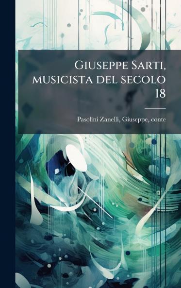 Giuseppe Sarti musicista del secolo 18