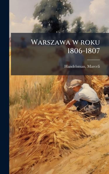 Warszawa w roku 1806-1807