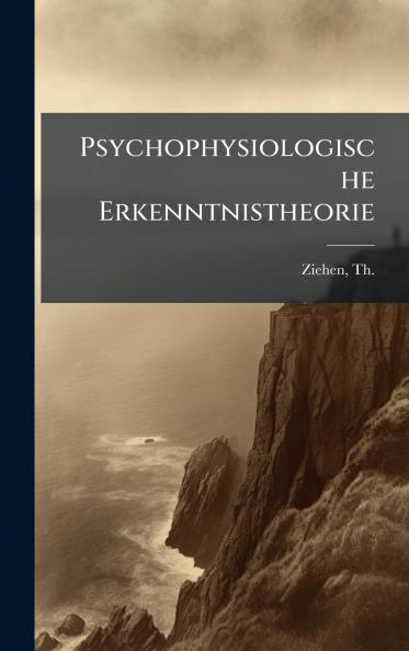 Psychophysiologische Erkenntnistheorie