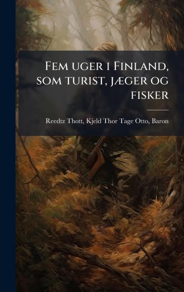 Fem uger i Finland som turist jÃ¦ger og fisker