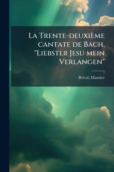 La Trente-deuxiÃ¨me cantate de Bach Liebster Jesu mein Verlangen