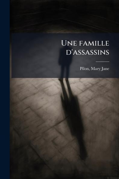 Une famille d'assassins