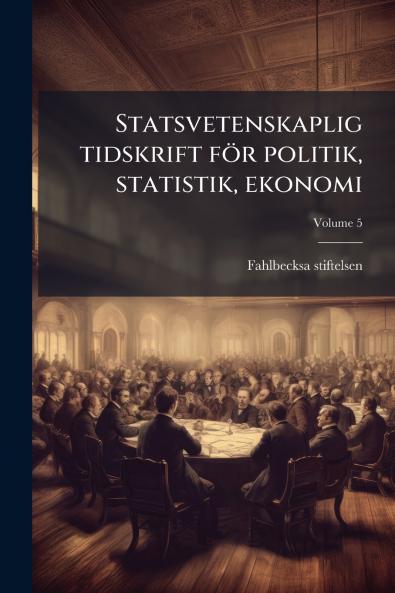 Statsvetenskaplig tidskrift fÃ¶r politik statistik ekonomi