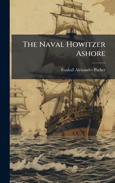 The Naval Howitzer Ashore