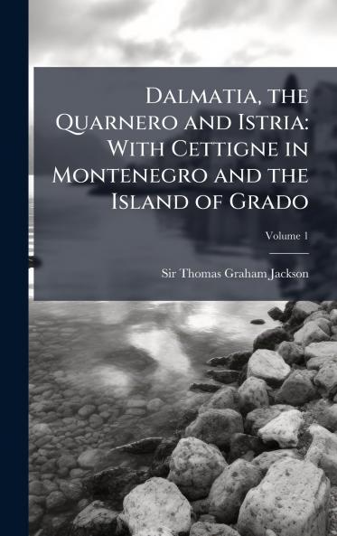 Dalmatia the Quarnero and Istria