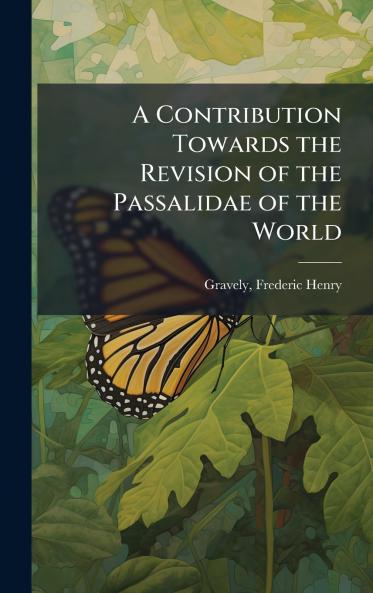 A Contribution Towards the Revision of the Passalidae of the World