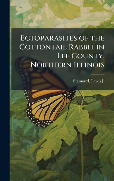Ectoparasites of the Cottontail Rabbit in Lee County Northern Illinois