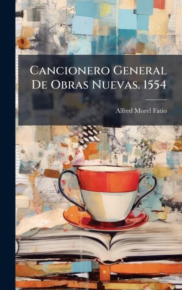 Cancionero General De Obras Nuevas. 1554