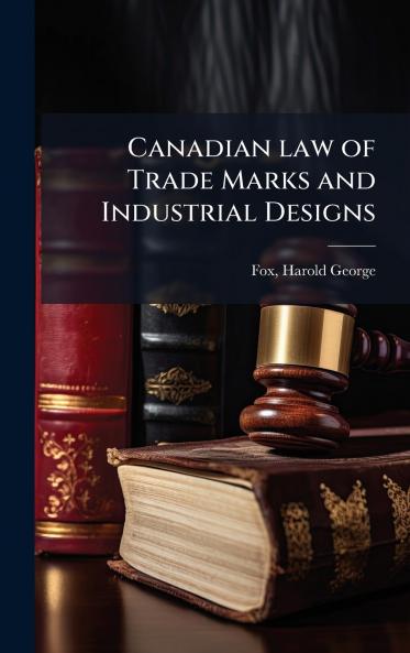 Canadian law of Trade Marks and Industrial Designs