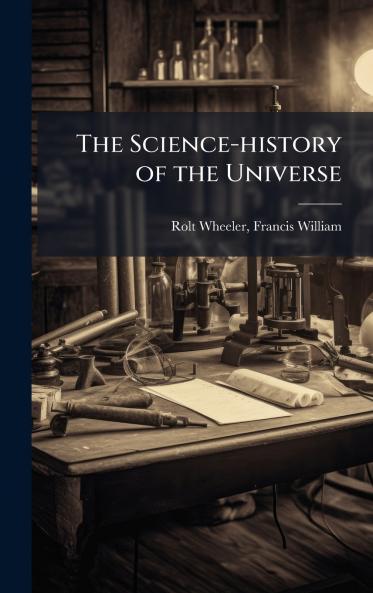 The Science-history of the Universe