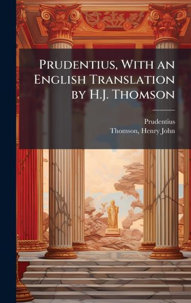 Prudentius With an English Translation by H.J. Thomson
