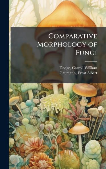 Comparative Morphology of Fungi