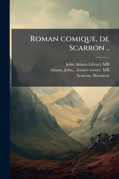 Roman comique de Scarron ..