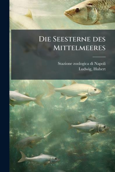 Die Seesterne des Mittelmeeres
