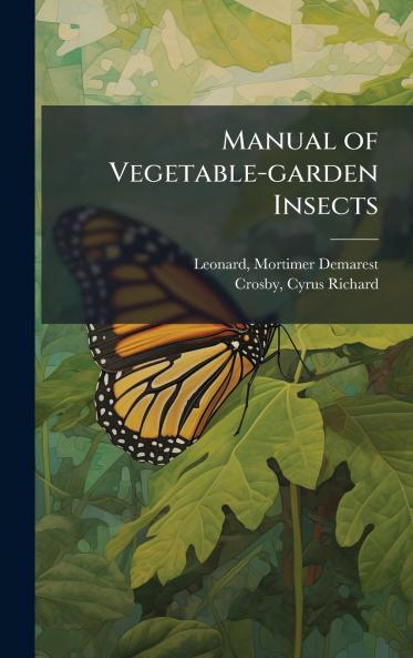 Manual of Vegetable-garden Insects