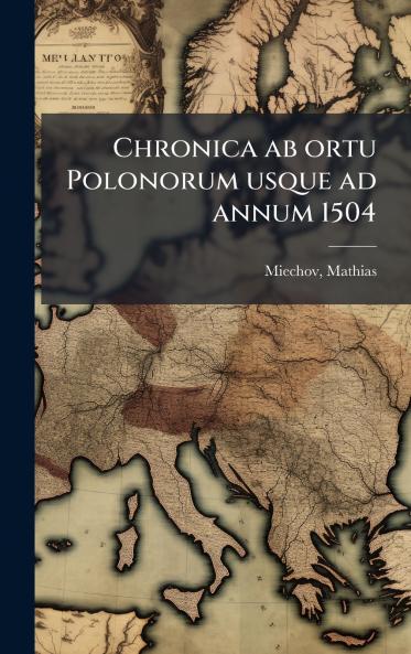 Chronica ab ortu Polonorum usque ad annum 1504