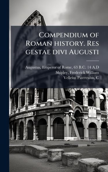 Compendium of Roman history. Res gestae divi Augusti