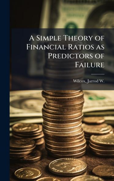 A Simple Theory of Financial Ratios as Predictors of Failure