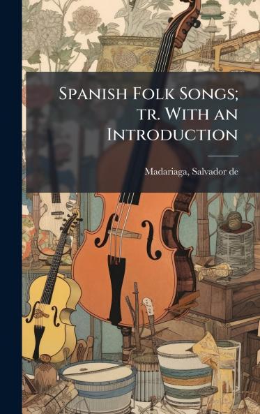 Spanish Folk Songs; tr. With an Introduction