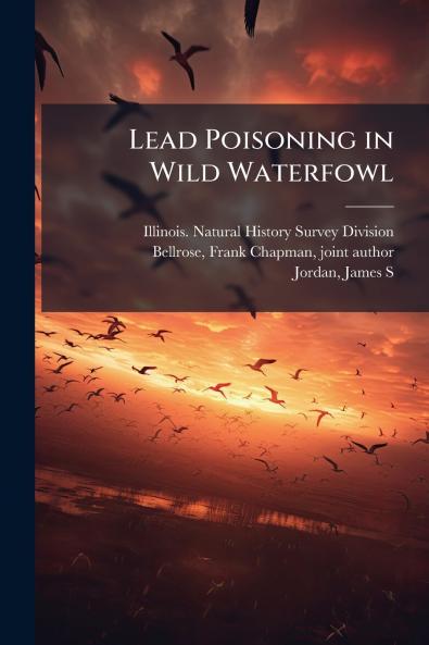 Lead Poisoning in Wild Waterfowl