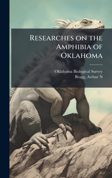 Researches on the Amphibia of Oklahoma