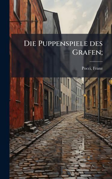 Die Puppenspiele des Grafen;
