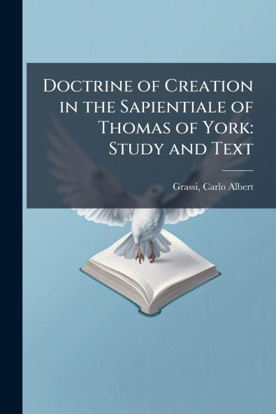 Doctrine of Creation in the Sapientiale of Thomas of York
