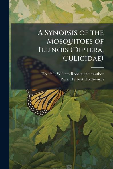 A Synopsis of the Mosquitoes of Illinois (Diptera Culicidae)