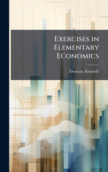 Exercises in Elementary Economics