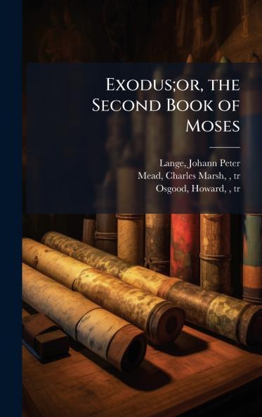 Exodus;or the Second Book of Moses