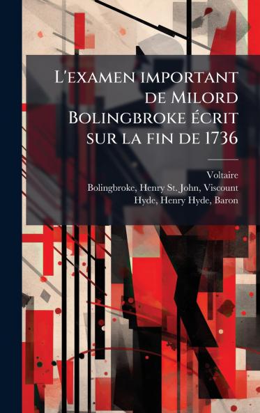 L'examen important de Milord Bolingbroke Ã©crit sur la fin de 1736