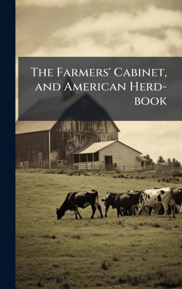 The Farmers' Cabinet and American Herd-book