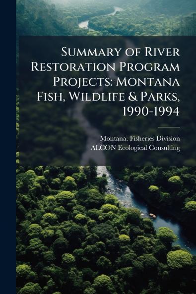 Summary of River Restoration Program Projects