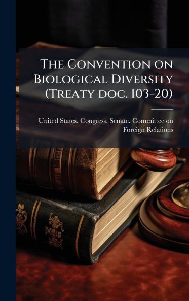 The Convention on Biological Diversity (Treaty doc. 103-20)