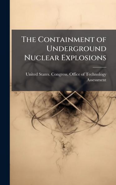 The Containment of Underground Nuclear Explosions