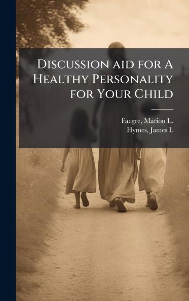 Discussion aid for A Healthy Personality for Your Child