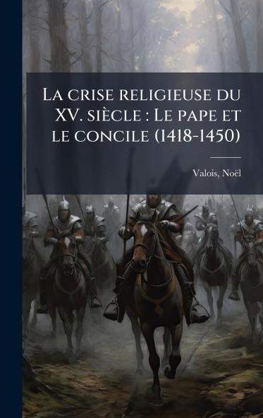 La crise religieuse du XV. siÃ¨cle