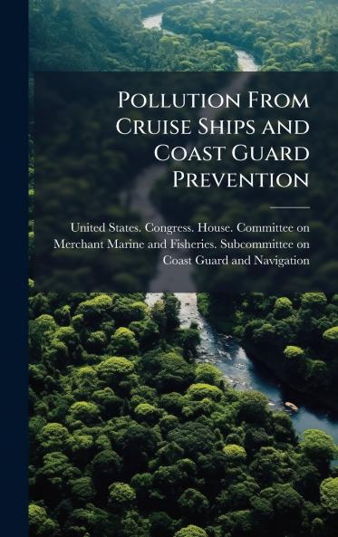Pollution From Cruise Ships and Coast Guard Prevention