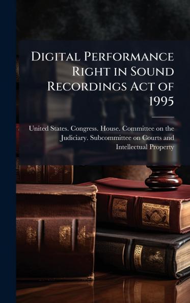 Digital Performance Right in Sound Recordings Act of 1995