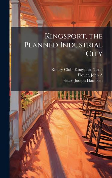 Kingsport the Planned Industrial City