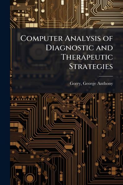 Computer Analysis of Diagnostic and Therapeutic Strategies